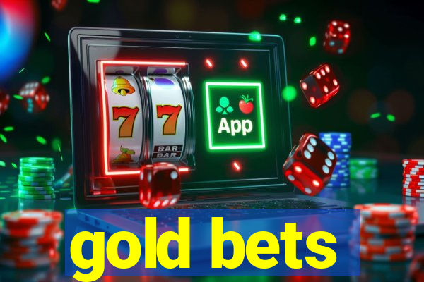 gold bets